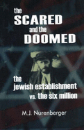 The Scared & the Doomed: The Jewish Establishment Vs. the Six Million