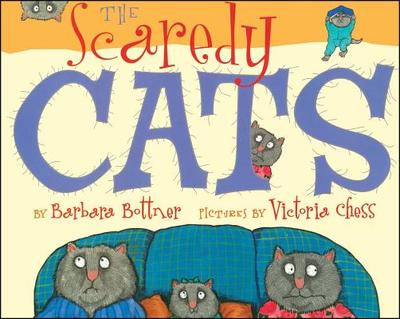 The Scaredy Cats - Bottner, Barbara