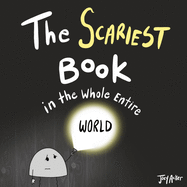The Scariest Book in the Whole Entire World
