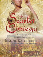 The Scarlet Contessa: A Novel of the Italian Renaissance