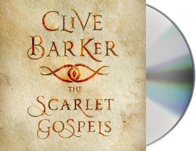 The Scarlet Gospels - Barker, Clive, and Lee, John (Read by)