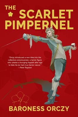 The Scarlet Pimpernel (Warbler Classics Annotated Edition) - Orczy, Baroness