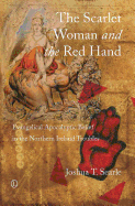 The Scarlet Woman and the Red Hand: Evangelical Apocalyptic Belief in the Northern Ireland Troubles