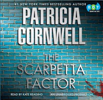 The Scarpetta Factor - Cornwell, Patricia, and Reading, Kate (Read by)