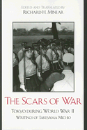 The Scars of War: Tokyo During World War II: Writings of Takeyama Michio