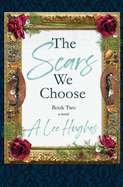 The Scars We Choose, Book Two