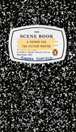 The Scene Book: A Primer for the Fiction Writer