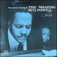 The Scene Changes (The Amazing Bud Powell, Vol. 5) [Bonus Track] - Bud Powell