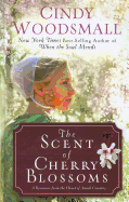 The Scent of Cherry Blossoms: A Romance from the Heart of Amish Country