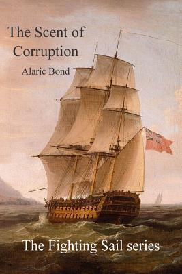 The Scent of Corruption - Bond, Alaric