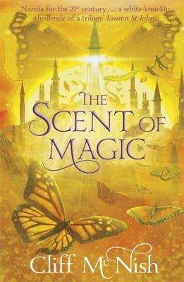 The Scent of Magic: Book 2 - McNish, Cliff, and O'Donoghue, Eamon (Designer)