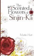 The Scented Flowers of Sinjin-Ka