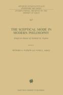 The Sceptical Mode in Modern Philosophy: Essays in Honor of Richard H. Popkin