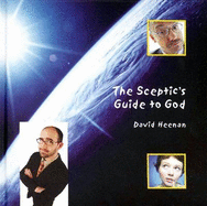 The Sceptic's Guide to God - Heenan, David