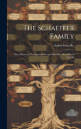 The Schaeffer Family: Line of Descent From Johann George Schaeffer, Born March 6, 1644