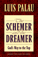 The Schemer and the Dreamer: God's Way to the Top - Palau, Luis