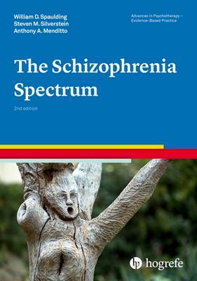The Schizophrenia Spectrum - Spaulding, William D., and Silverstein, Steven M., and Menditto, Anthony A.