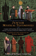 The Schocken Book of Jewish Mystical Testimonies: A Unique and Inspiring Collection of Accounts by People Who Have Encountered God from Biblical Times to the Present