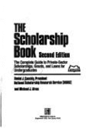 The Scholarship Book: The Complete Guide to Private-Sector Scholarships, Grants, and Loans for Undergraduates - Cassidy, Daniel J, and Alves, Michael J