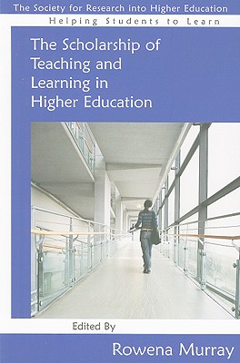 The Scholarship of Teaching and Learning in Higher Education - Murray, Rowena, Dr. (Editor)