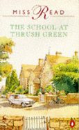 The School at Thrush Green - Miss Read