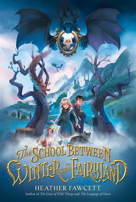 The School Between Winter and Fairyland - Fawcett, Heather