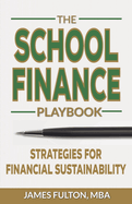 The School Finance Playbook: Strategies for Financial Sustainability