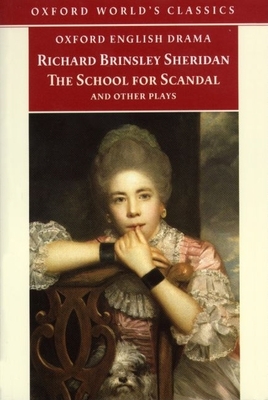 The School for Scandal and Other Plays - Sheridan, Richard Brinsley, and Cordner, Michael (Editor)