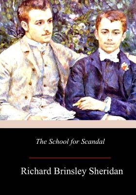 The School for Scandal - Sheridan, Richard Brinsley