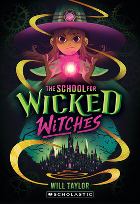 The School for Wicked Witches - Taylor, Will