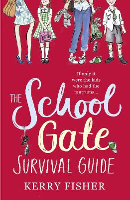 The School Gate Survival Guide - Fisher, Kerry