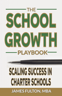 The School Growth Playbook: Scaling Success in Charter Schools