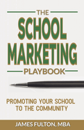 The School Marketing Playbook: Promoting Your School to the Community