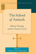 The School of Antioch: Biblical Theology and the Church in Syria
