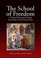 The School of Freedom: A Liberal Education Reader from Plato to the Present Day