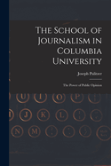 The School of Journalism in Columbia University: The Power of Public Opinion