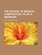 The School of Musical Composition, Tr. by A. Wehrhan