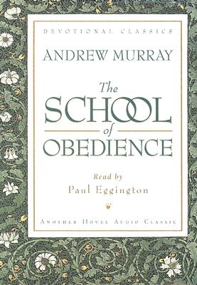 The School of Obedience - Murray, Andrew, and Eggington, Paul (Narrator)