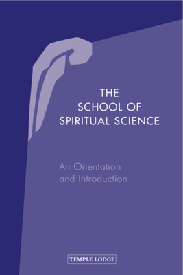 The School of Spiritual Science: An Orientation and Introduction - Kuhl, Johannes (Editor), and Plato, Bodo Von (Editor), and Zimmermann, Heinz (Editor)