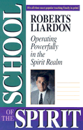 The School of the Spirit - Liardon, Roberts