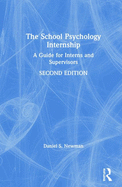 The School Psychology Internship: A Guide for Interns and Supervisors