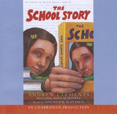 The School Story - Clements, Andrew, and Kayden, Spencer (Read by)