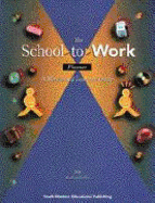 The School-To-Work Planner: A Student Guide to Work-Based Learning