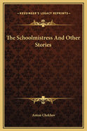 The Schoolmistress And Other Stories