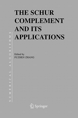 The Schur Complement and Its Applications - Zhang, Fuzhen (Editor)