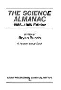 The Science Almanac: 1985-1986 Edition