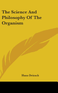 The Science And Philosophy Of The Organism