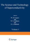 The Science and Technology of Superconductivity: Proceedings of a Summer Course Held August 13-26, 1971, at Georgetown University, Washington, D. C. Volume 1