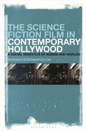 The Science Fiction Film in Contemporary Hollywood: A Social Semiotics of Bodies and Worlds