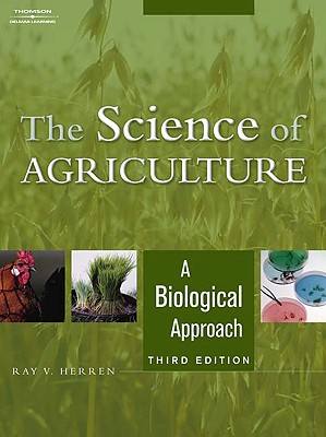 The Science of Agriculture: A Biological Approach - Herren, Ray V